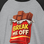Raglan Shirt — 'Break Me Off'