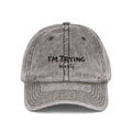 Vintage Embroidered Cap - "I'M TRYING" Washed Dad Hat