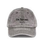 Vintage Embroidered Cap - "I'M TRYING" Washed Dad Hat