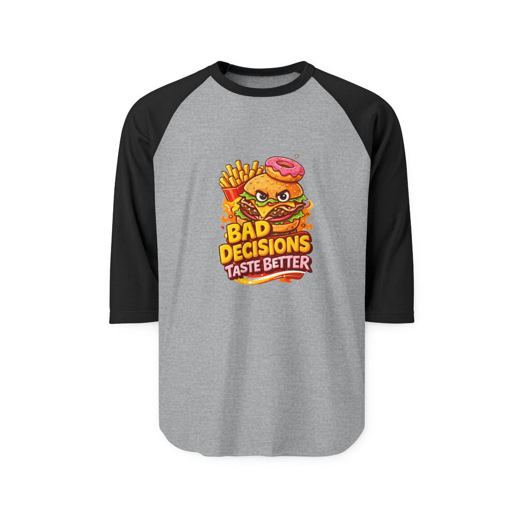 Raglan Shirt — "Bad Decisions Taste Better"