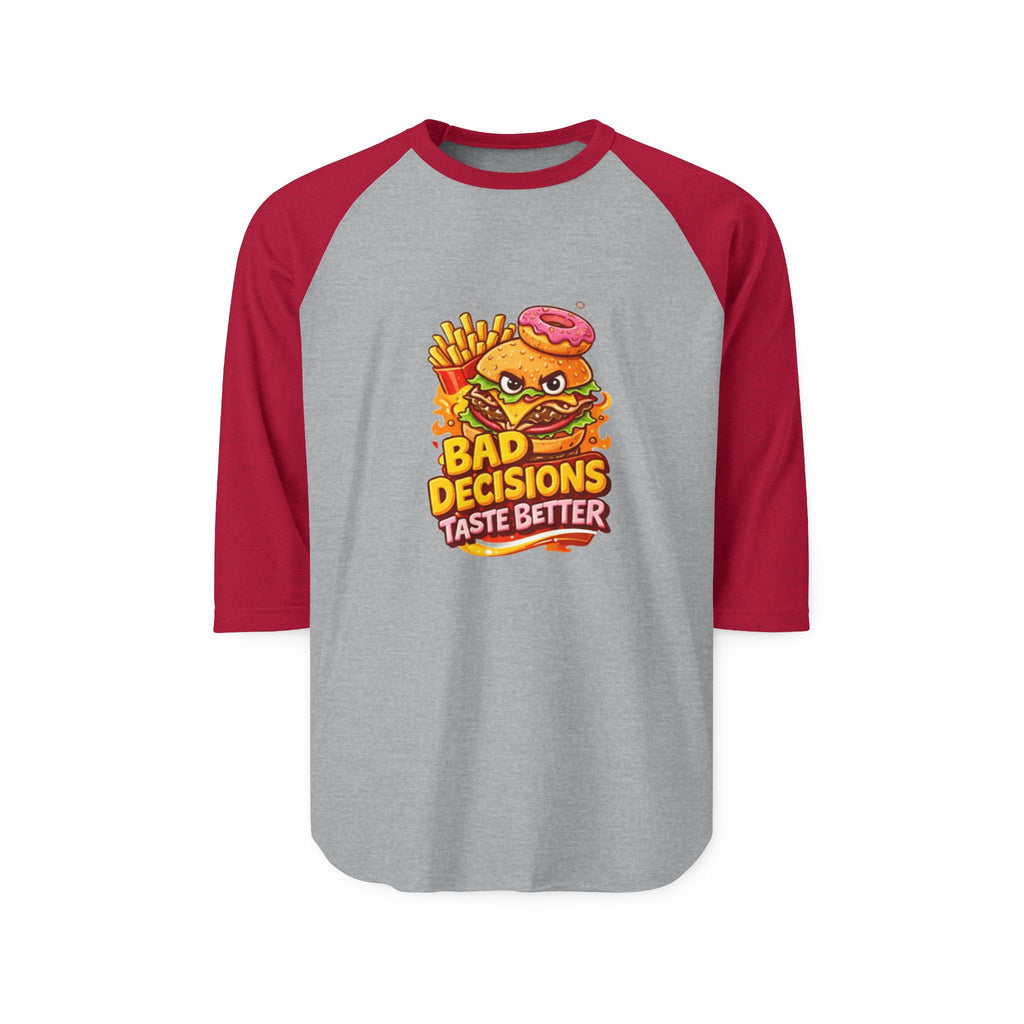Raglan Shirt — "Bad Decisions Taste Better"