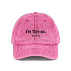 Vintage Embroidered Cap - "I'M TRYING" Washed Dad Hat